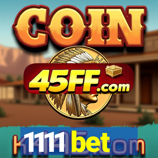 1111 bet